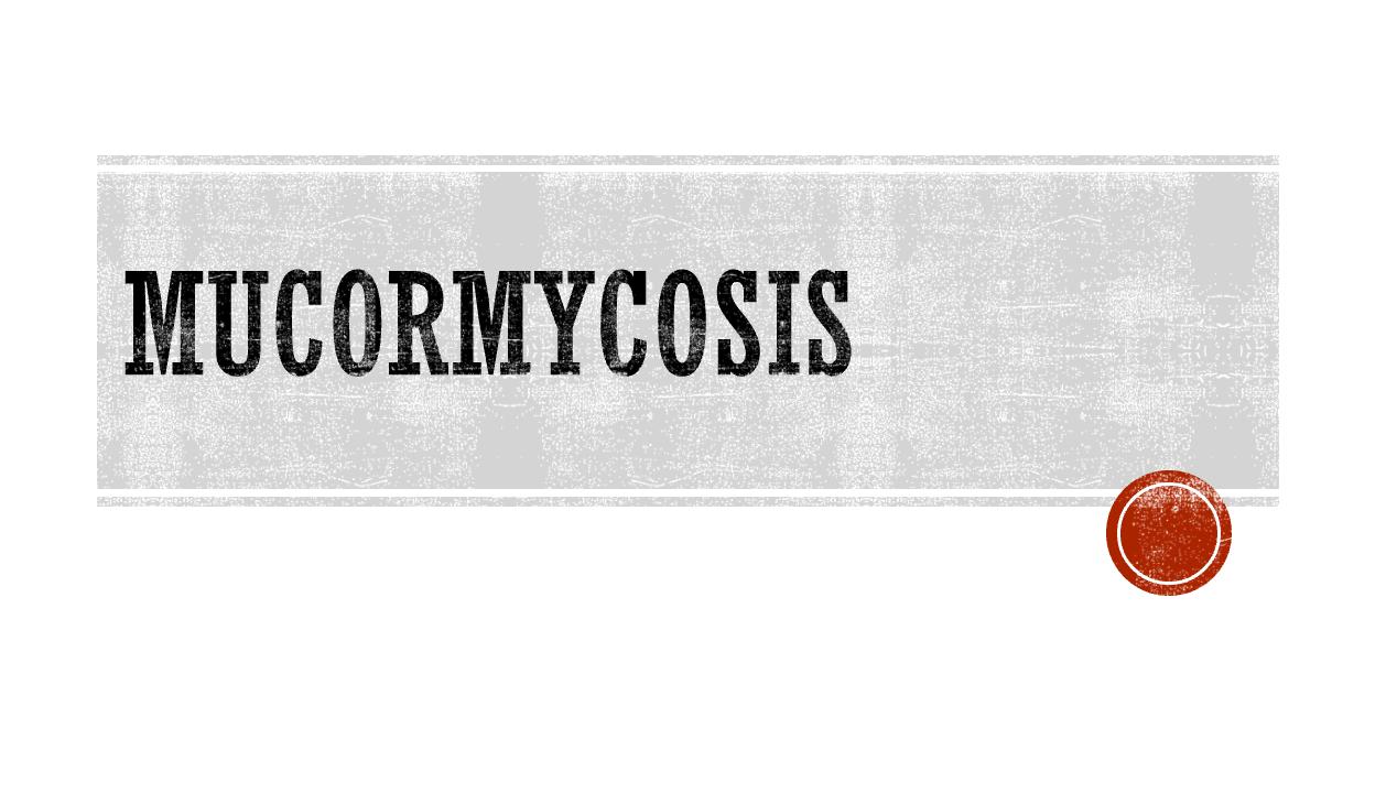 Mucormycosis