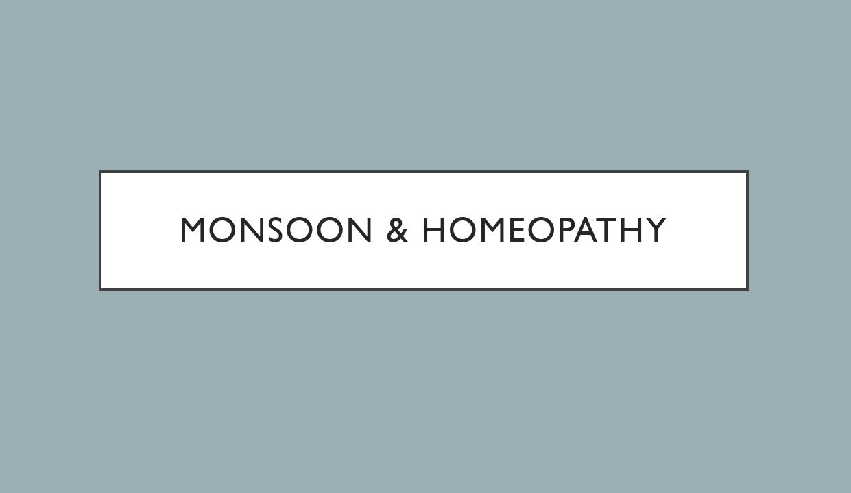 Monsoon & Homeopathy