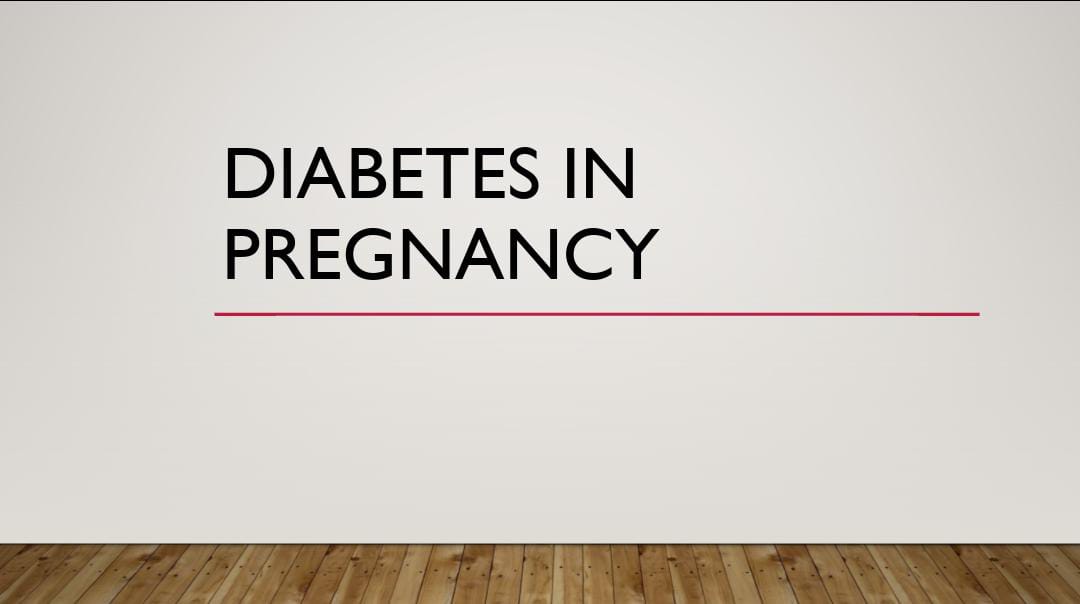 DIABETES IN PREGNANCY