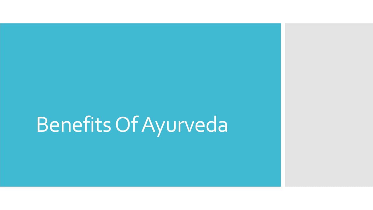 BENEFITS OF AYURVEDA