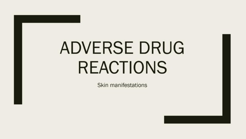 Adverse Drug Reactions- Skin manifestations