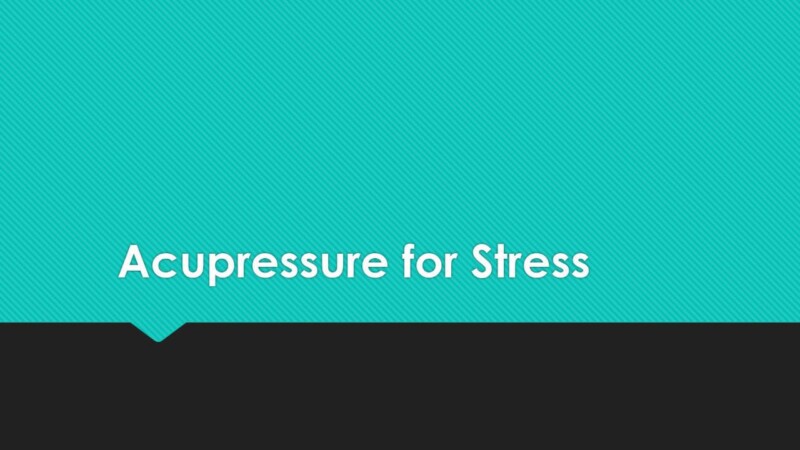 Acupressure For Stress