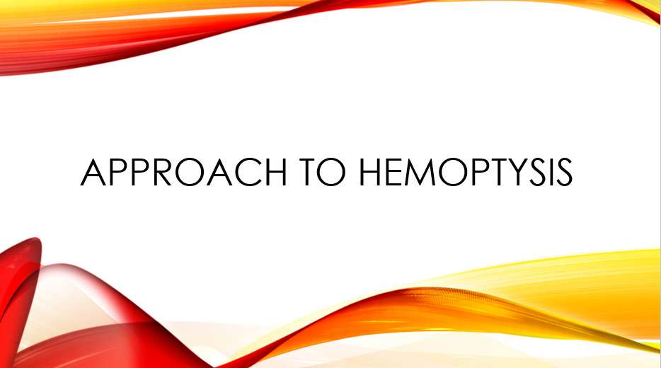 APPROACH TO HEMOPTYSIS