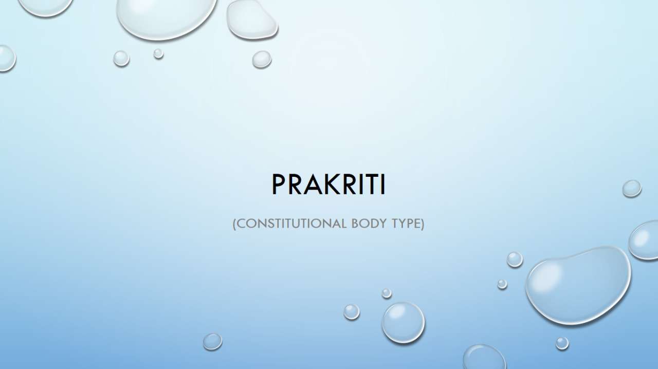 PRAKRITI (Constitutional body type)