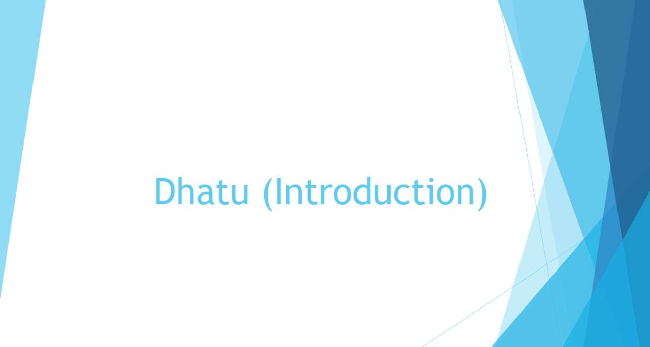 Dhatu (Introduction)
