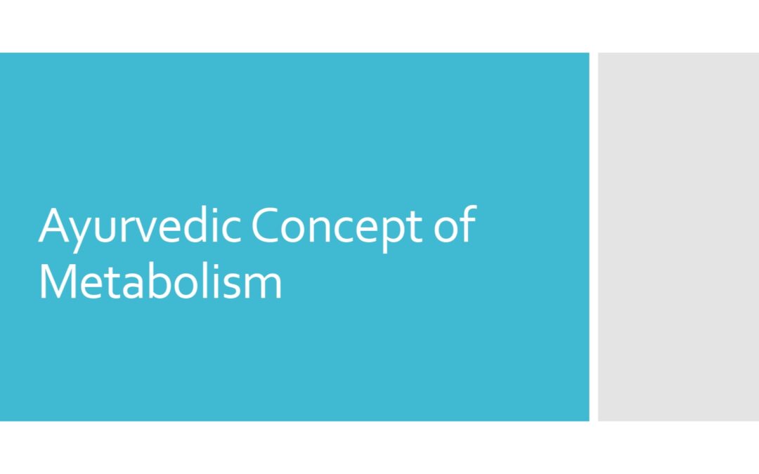 Ayurvedic Concept of Metabolism