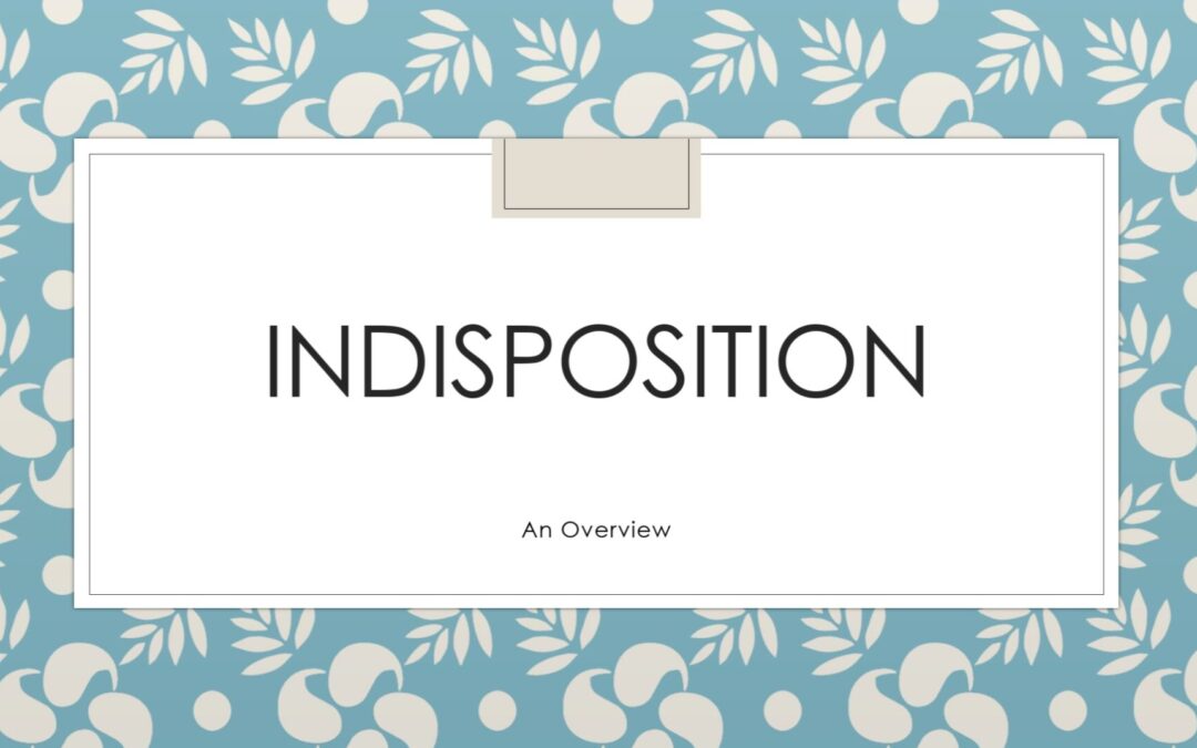Indisposition (Overview)