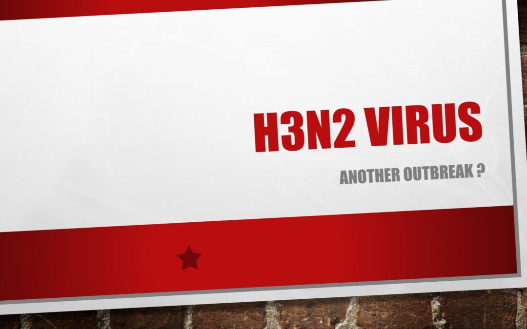 H3N2 Virus (Another Outbreak ?)