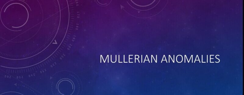 mullerian anomalies
