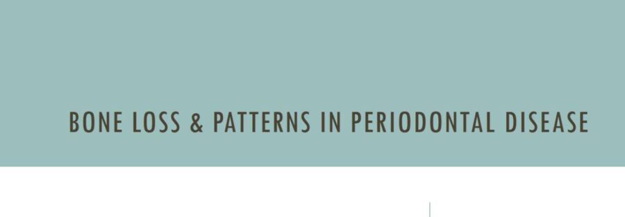 BONE LOSS & PATTERNS IN PERIODONTAL