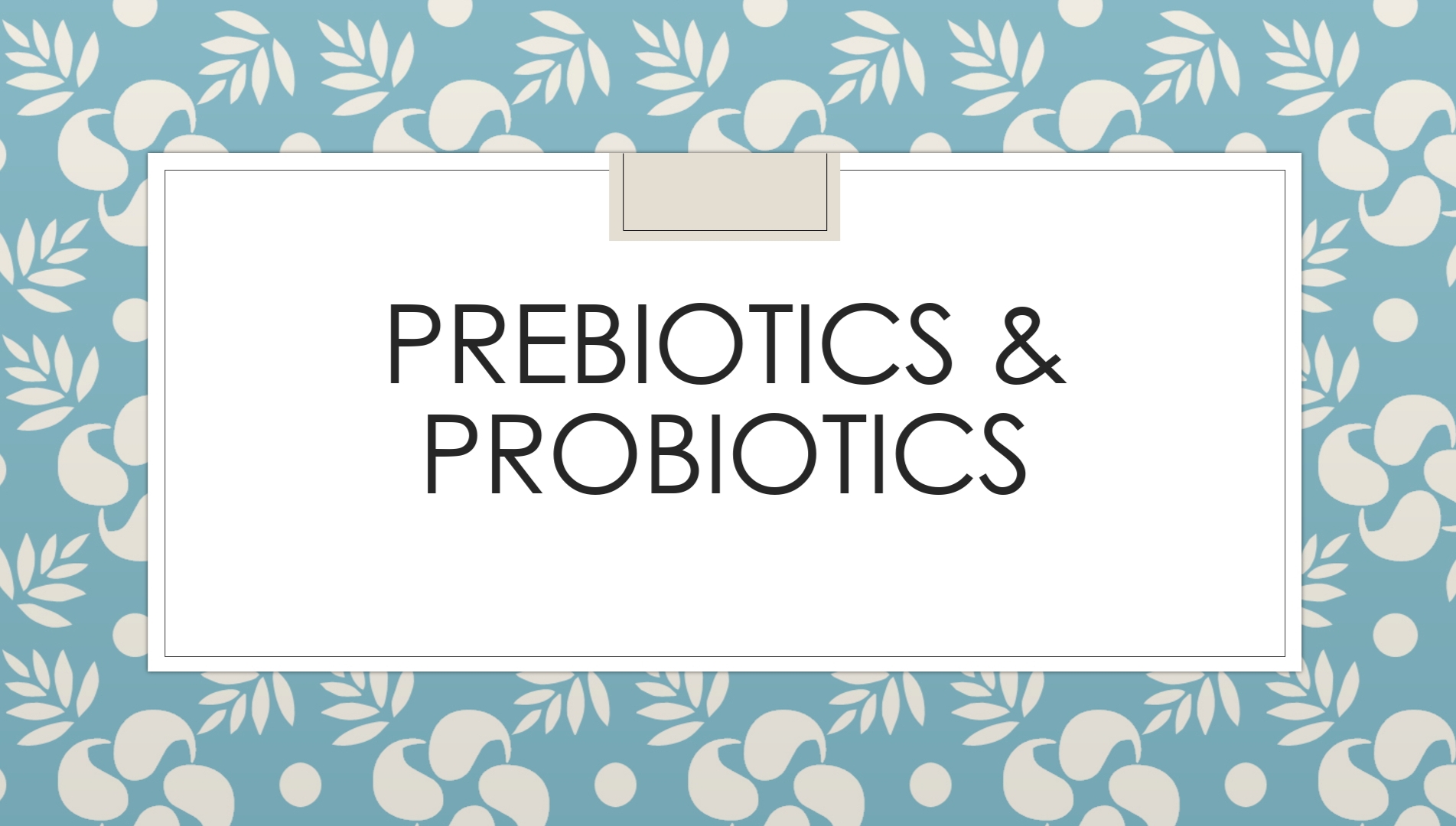 Pre and Probiotics